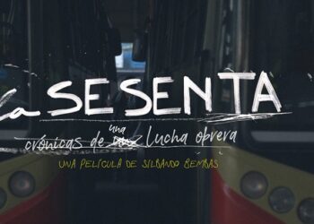 La Sesenta: Crónicas de una lucha obrera, una película de Silbando Bembas