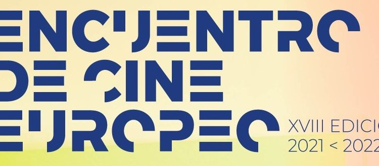 Convocatorias de Asesorías para largos y cortos: XVIII Encuentro de Cine Europeo