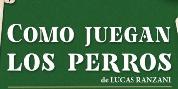 El 2 de abril regresa «Cómo juegan los perros» de Lucas Ranzani