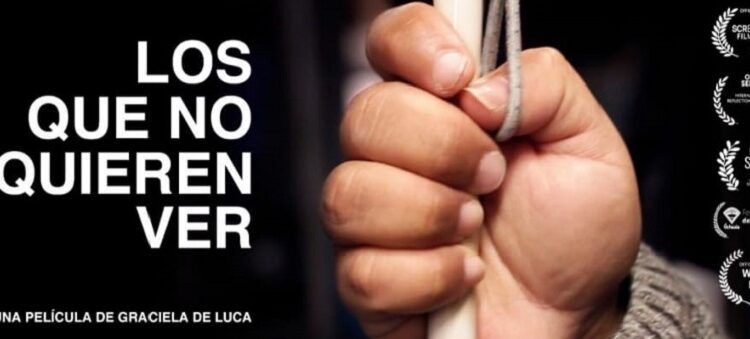 «Los que no quieren ver (Those who don´t want to see)», una película de Graciela De Luca