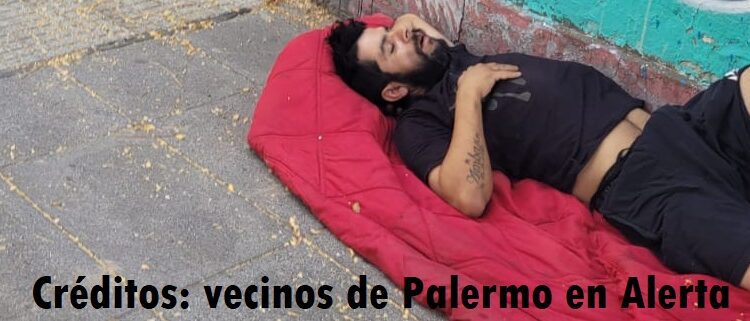 Maleantes durmiendo en la vereda sobre Cabrera 4668