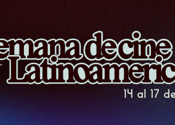 Llega la 6ta Semana de Cine Latinoamericano